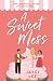 A Sweet Mess: A delicious romantic comedy to devour!
