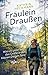 Fräulein Draußen: Wie ich unterwegs das Große in den kleinen Dingen fand