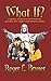 What If?: a quirky inspirational futuristic parable for adults and almost-adults