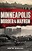 Minneapolis Murder & Mayhem