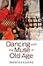 Dancing with the Muse in Old Age