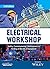 Electrical Workshop: Safety, Commissioning, Maintenance & Testing of Electrical Equipment 3ed | k