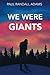 We Were Giants
