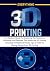 EVERYTHING 3D PRINTING: A-Z...