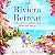 A Riviera Retreat: An uplifting, escapist read set on the French Riviera (The Riviera Collection)