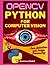 OPENCV | Python for Computer Vision: Face Detection and Image Processing