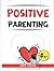 Positive Parenting 4 in 1: ...