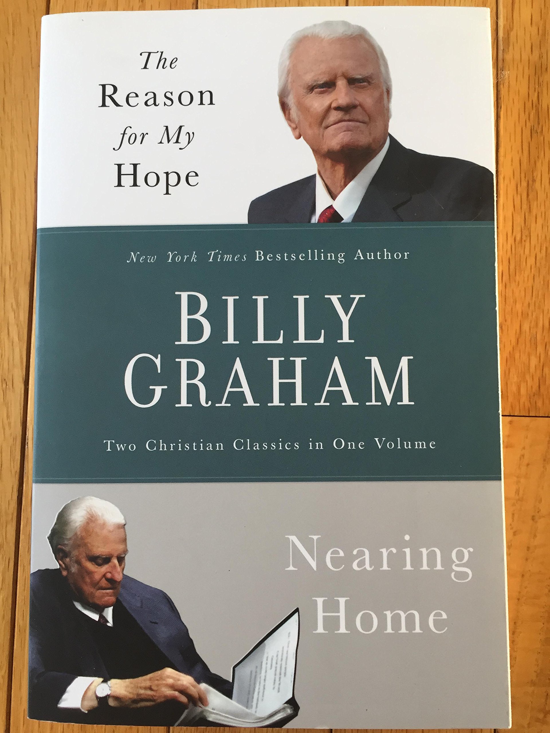 The Reason for My Hope & Nearing Home : Two Christian Classics in One Volume (Paperback)