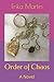 Order of Chaos: A Novel