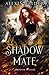 Shadow Mate (Shadow Wolves #1)
