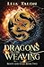 Dragons in the Weaving: A Time Travel Fantasy Romance (Roots and Stars)
