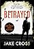 Betrayed: a crime thriller with a killer twist