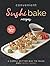 Convenient Sushi Bake Recipes: A Simply Better Way to Make and Enjoy Sushi