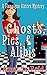 Ghosts, Pies, & Alibis: A Flannigan Sisters Mystery
