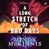 A Long Stretch of Bad Days by Mindy McGinnis A Long Stretch of Bad Days by Mindy McGinnis
