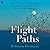 Flight Paths: How a Passionate and Quirky Group of Pioneering Scientists Solved the Mystery of Bird Migration