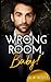 Wrong Room, Baby!