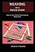 WEAVING ON A SMALL LOOM: How to Get Started Weaving for Beginners