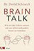 Brain Talk: Wie wir das Gehirn nutzen, um uns selbst und andere besser zu verstehen