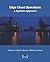 Edge Cloud Operations: A Systems Approach