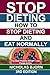 Stop Dieting: How to Stop Dieting and Eat Normally, The Best Healthy Weight Loss Foods to Eat