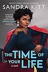 The Time of Your Life by Sandra Kitt