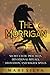 The Morrigan: Secret Celtic Practices, Devotional Rituals, Divination, and Magick Spells (Celtic Spirituality)