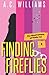 Finding Fireflies (The Misadventures of Trisha Lee)