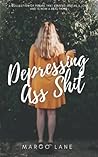 Depressing Ass Sh...