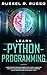 Learn Python Programming: A Beginners Crash Course on Python Language for Getting Started with Machine Learning, Data Science and Data Analytics