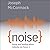 Noise Lib/E: Living and Leading When Nobody Can Focus