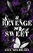 A Revenge so Sweet: Alterna...
