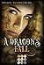 A Dragon's Fall (The Dragon Chronicles, #3)