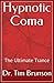 Hypnotic Coma: The Ultimate Trance (Elman Hypnotherapy: Beyond the Basics)