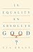 Is Equality an Absolute Good?