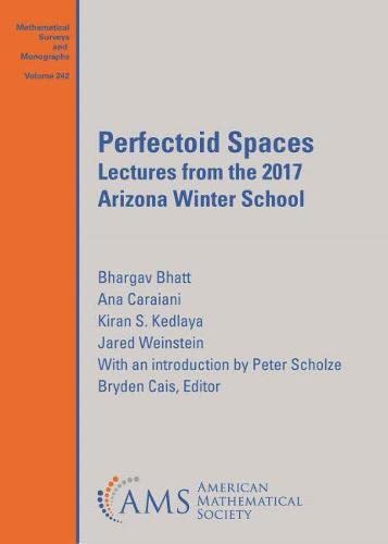 Perfectoid Spaces (Mathematical Surveys and Monographs, 242)