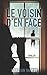 Le voisin d'en face (French Edition)