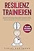 Resilienz trainieren: Wie S...