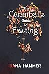 The Cannibal's Guide to Fasting by Dana Hammer