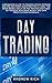 Day Trading: A Beginners Guide to Trading Stock Options and Online Forex Investing for a Living. the Book Bases Itself on the Psychology Used by Traders Who Make Money and Gain Profits from Dividends.