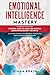 Emotional Intelligence Mastery 2.0: This Book Includes: How to Analyze People, Empath, Dark Psychology Secrets. Learn How to Master Your Emotions, Improve Your Self-Confidence and Social Skills.