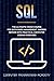 SQL: The Ultimate Crash Course For Data Base Management, Queries Server With Practical Computer Coding Exercises