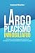 Largoplacismo Inmobiliario: Principios y estrategias para invertir en inmuebles de forma rentable sin perder el sueño (Inversión Inmobiliaria) (Spanish Edition)