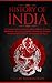 History of India: A Concise Introduction to Indian History, Culture, Mythology, Religion, Gandhi, Characters, Empires, Achievements & More Throughout The Ages