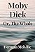 Moby Dick; or The Whale: A Classic Adventure Novel (Annotated)