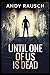 Until One of Us Is Dead