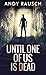 Until One Of Us Is Dead