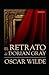 El retrato de Dorian Gray (Spanish) Annotated (Spanish Edition)
