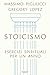 Stoicismo. Esercizi spirituali per un anno