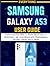 EVERYTHING SAMSUNG GALAXY A53: Everything You Need to Know About How to Effectively use your Device with Professional Security Hacks, Tips & Tricks